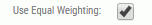 Use Equal Weighting check box
